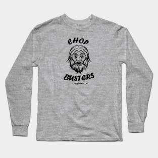 Long Island CHOP BUSTERS Long Sleeve T-Shirt